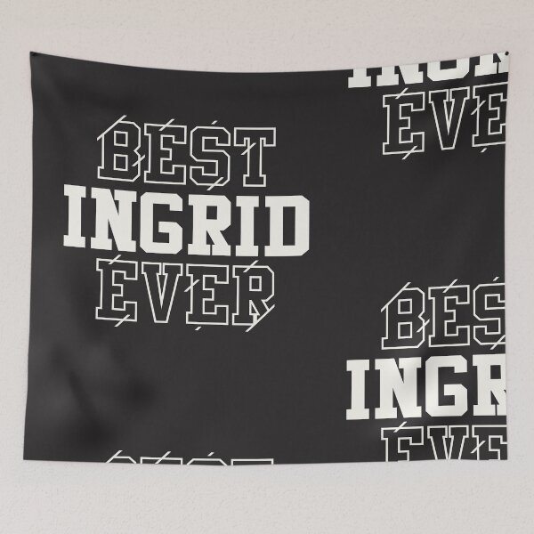 Item preview, Best Ingrid Ever Personalized Name Ingrid designed and sold by cidolopez.