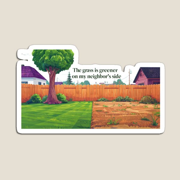 Item preview, The grass is greener on my neighbor´s side designed and sold by Tees16.