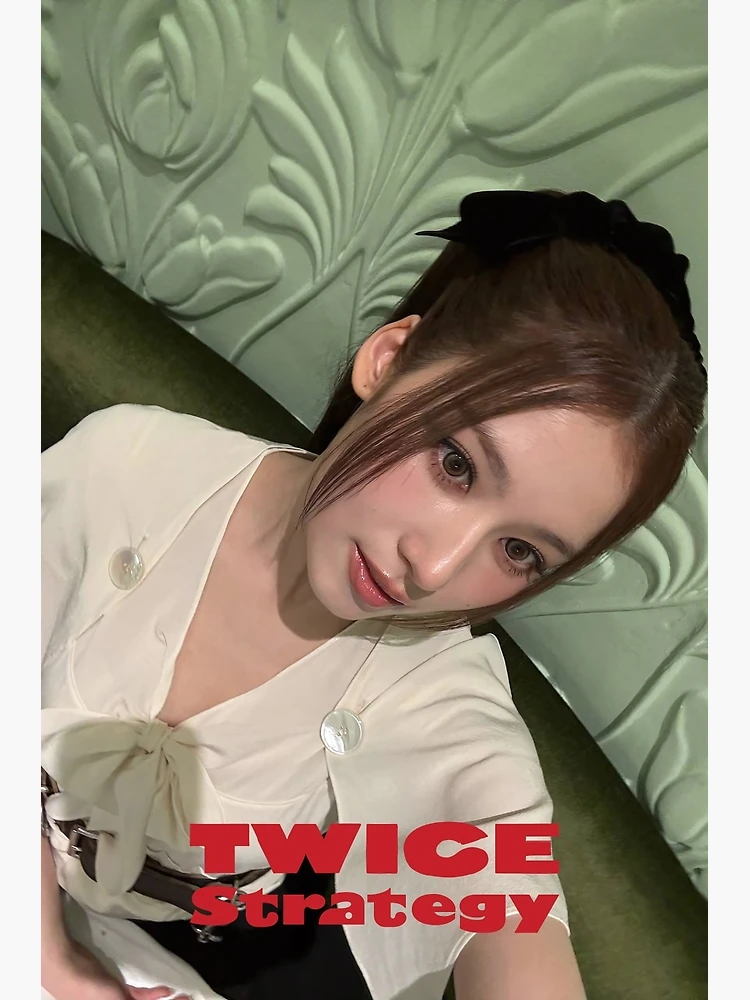 TWICE STRATEGY TWICE SANA TWICE WITH YOU TH TWICE I GOT YOU