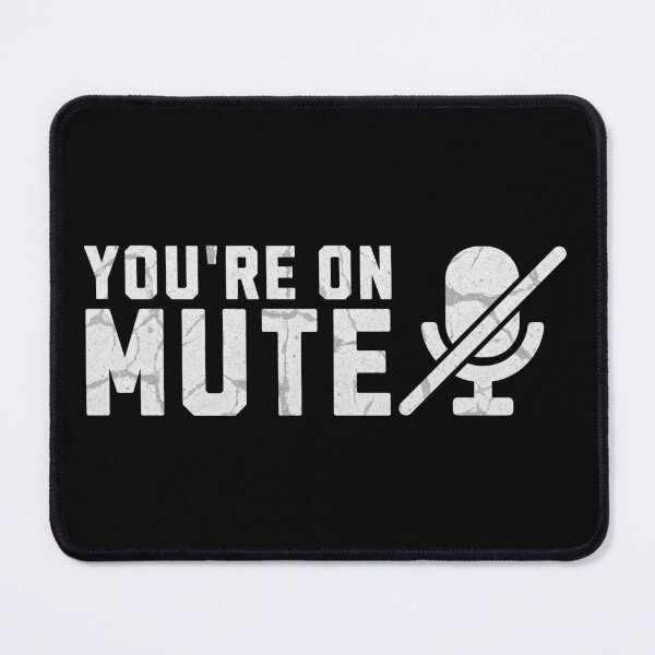 Item preview, You're on mute mic designed and sold by MEMES-GER.