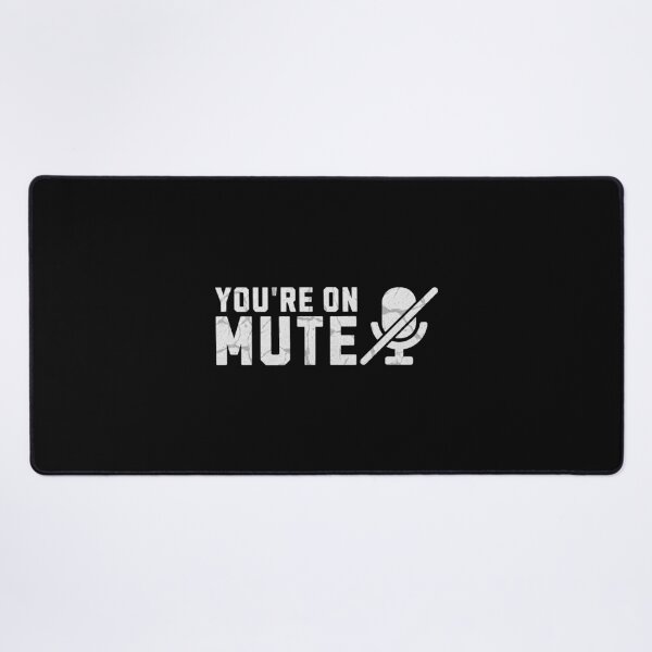 Item preview, You're on mute mic designed and sold by MEMES-GER.