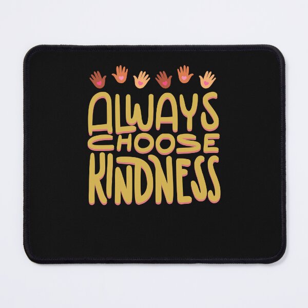 Item preview, Always Choose Kindness designed and sold by VibeTCreations.