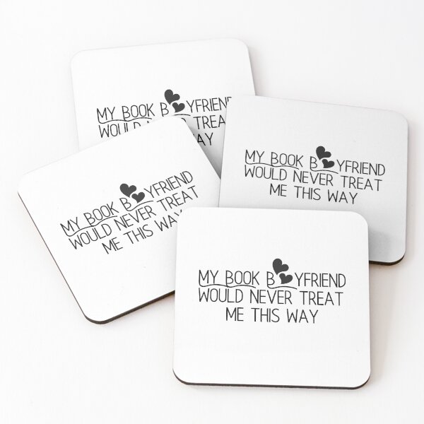 Item preview, My Book Boyfriend Would Never Treat me this way Funny Sarcastic Bookworm designed and sold by droolingdreams.
