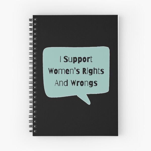 Item preview, I Support Women's Rights And Wrongs designed and sold by Nesro34.