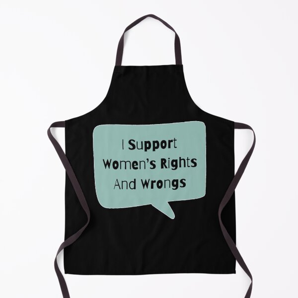Item preview, I Support Women's Rights And Wrongs designed and sold by Nesro34.