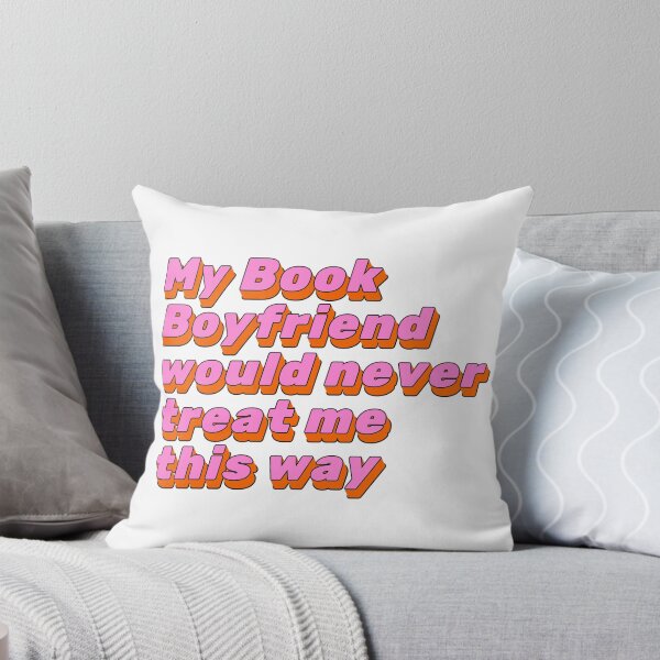 Item preview, My Book Boyfriend Would Never Treat me this way Funny Sarcastic Romance Reader designed and sold by droolingdreams.