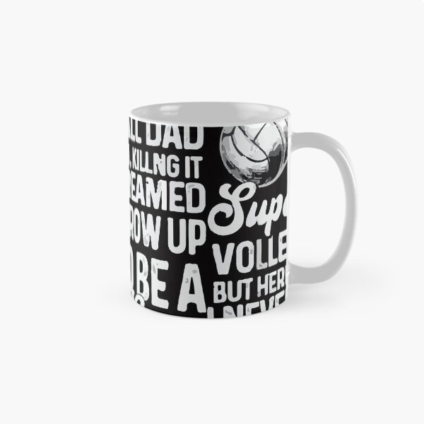 Item preview, I Never Dreamed I'd Grow Up To Be A Sexy Volleyball Dad  designed and sold by DesignDenDo ⭐⭐⭐⭐⭐.