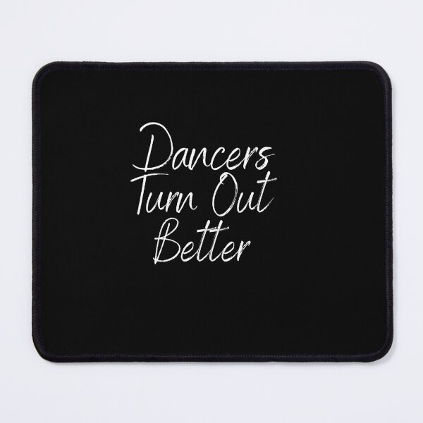Item preview, Dancers Turn Out Better designed and sold by DesignByMalwina.
