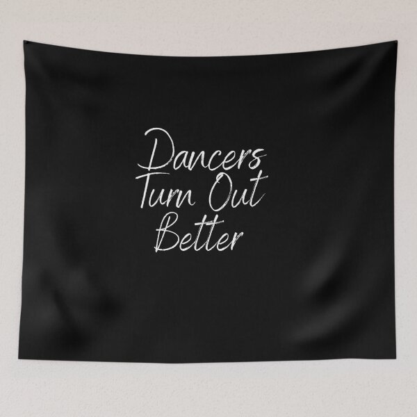 Item preview, Dancers Turn Out Better designed and sold by DesignByMalwina.