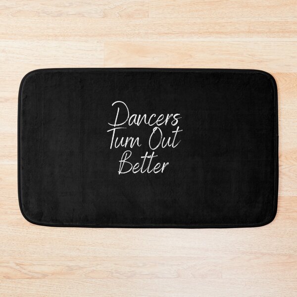 Item preview, Dancers Turn Out Better designed and sold by DesignByMalwina.