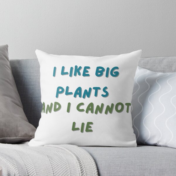 Item preview, I LIKE BIG PLANTS AND I CANNOT LIE designed and sold by SARA TARANTO.