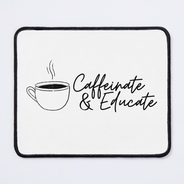Item preview, Caffeinate and Educate Funny Motivational Teacher Life designed and sold by droolingdreams.