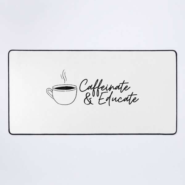 Item preview, Caffeinate and Educate Funny Motivational Teacher Life designed and sold by droolingdreams.