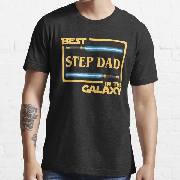 Best Step Dad In The Galaxy Shirt   Fathers Day Gift   Lightsabers Essential T-Shirt