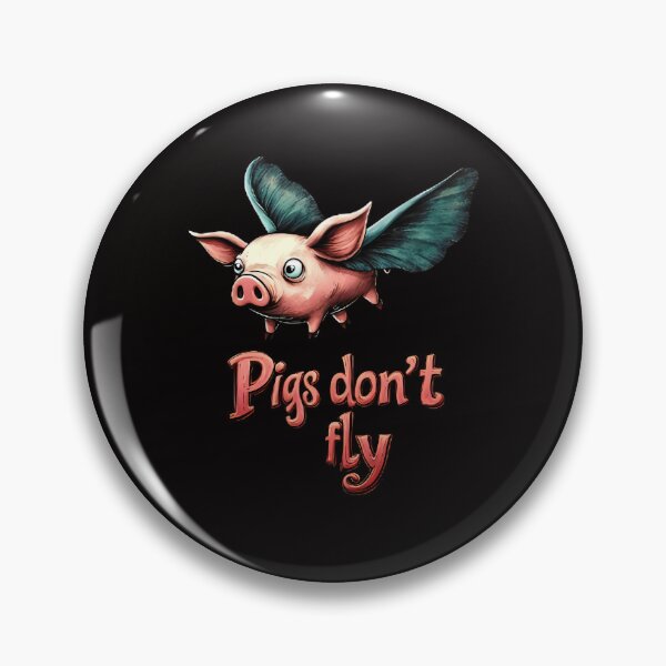 Item preview, Pigs don't fly designed and sold by Brendon987.