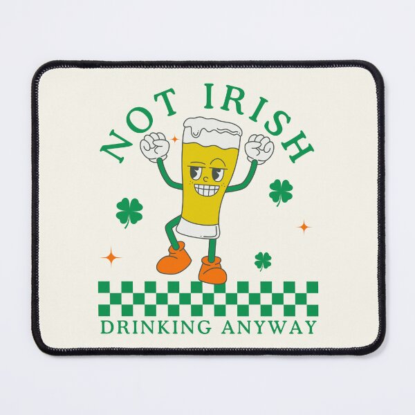Item preview, Not Irish drinking anyway designed and sold by Peerless-Prime.