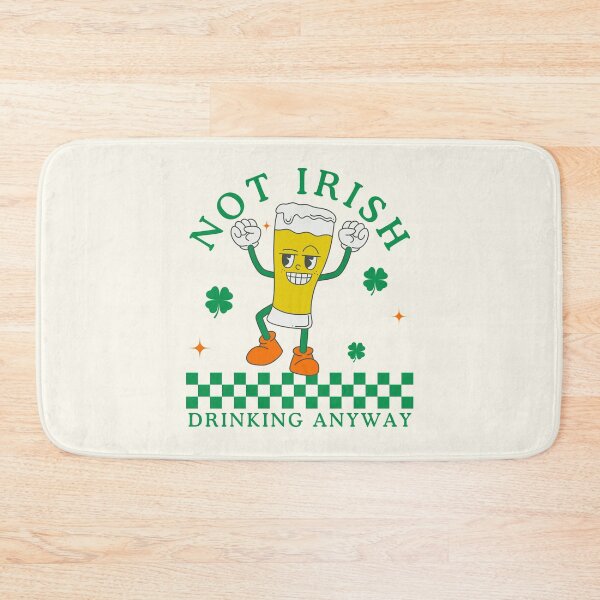 Item preview, Not Irish drinking anyway designed and sold by Peerless-Prime.