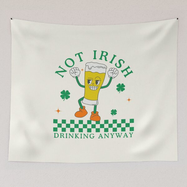 Item preview, Not Irish drinking anyway designed and sold by Peerless-Prime.