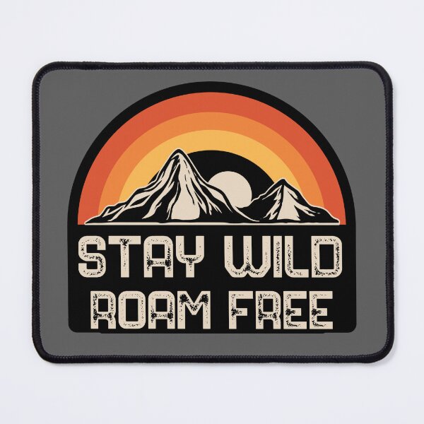 Item preview, Stay Wild, Roam Free Outdoor Mountain Hiking & Nature Lover Gift designed and sold by PNW Tees & More.