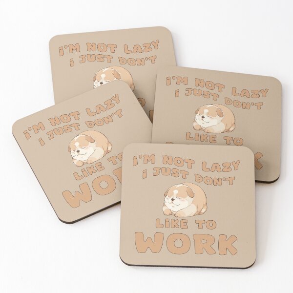 Item preview, I'm Not Lazy, I Just Don't Like to Work! designed and sold by La Loca.