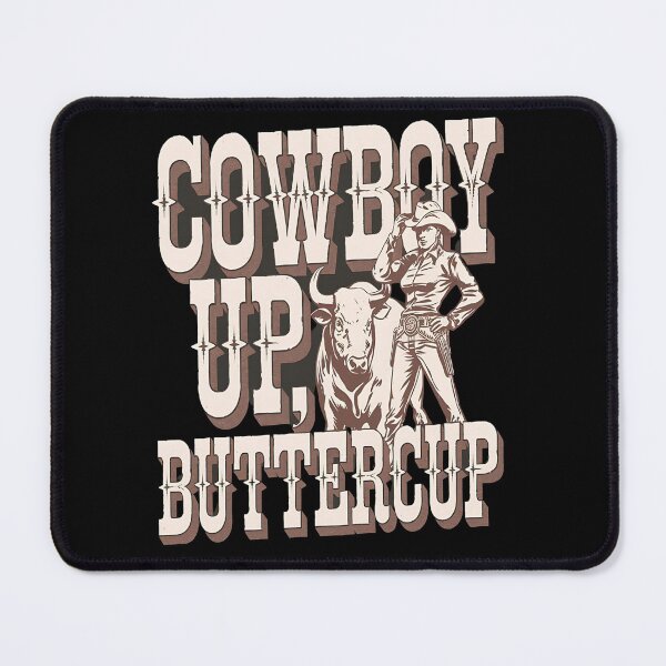 Item preview, Cowboy up buttercup- Rodeo can do - Inspired by rodeo - Rodeo is my passion - Rodeo dreams - I'm only here for the rodeo - The spirit of rodeo - The rodeo look - I want my rodeo designed and sold by JansenGS.
