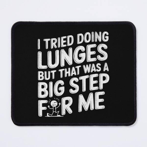 Item preview, I Tried Doing Lunges - But That Was A Big Step For Me designed and sold by EpochFusion.
