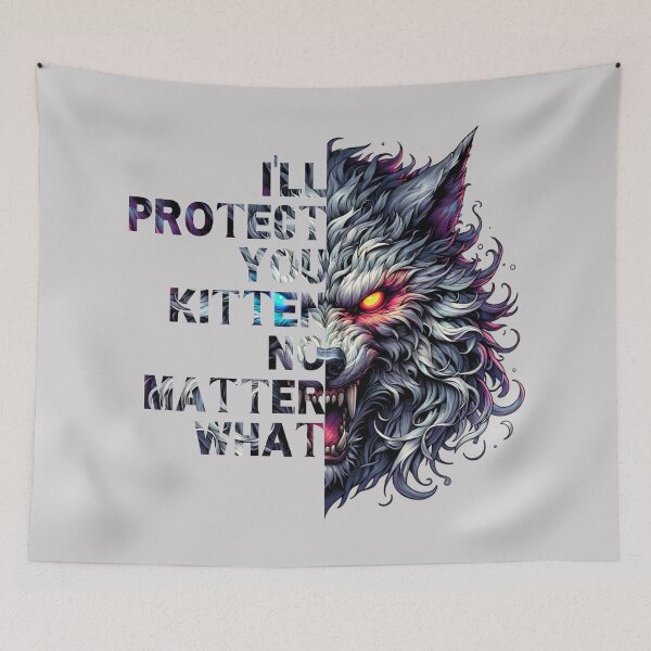 Item preview, I'll Protect You Kitten No Matter What Alpha Wolf Meme designed and sold by Zeemazoo.