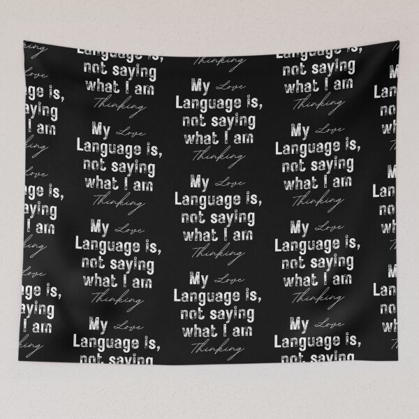 Item preview, My Love language is not saying what I am thinking designed and sold by InsanelyD.