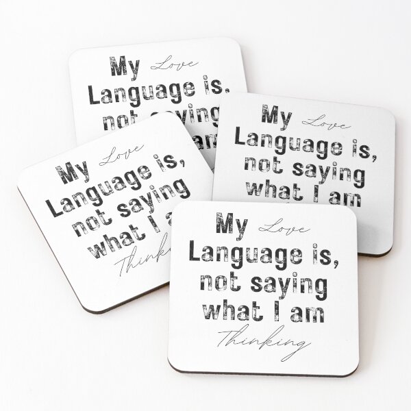 Item preview, My Love language is not saying what I am thinking designed and sold by InsanelyD.