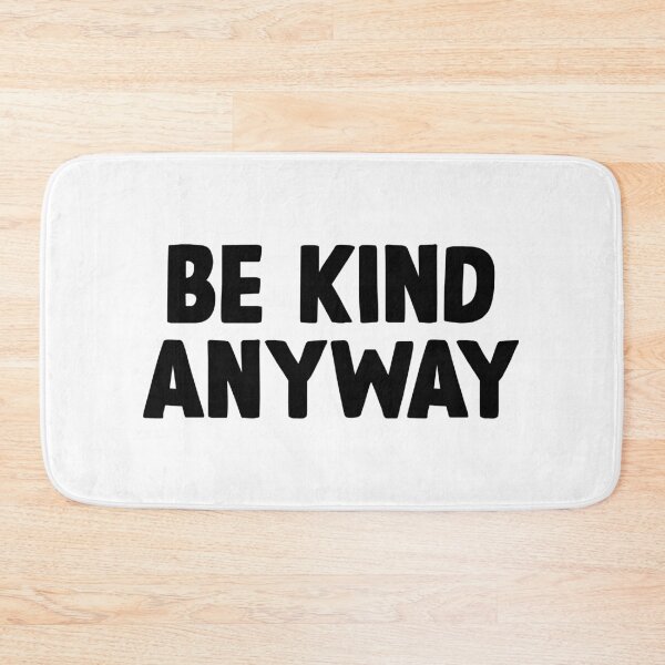 Item preview, Be kind anyway  designed and sold by designing01Ar3.