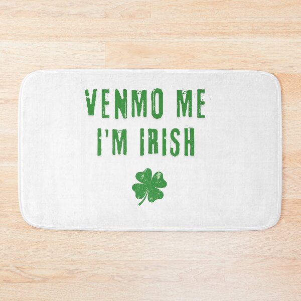 Item preview, Send Me Venmo, I'm Irish and Thirsty for Celebration designed and sold by ItsOkKoy.