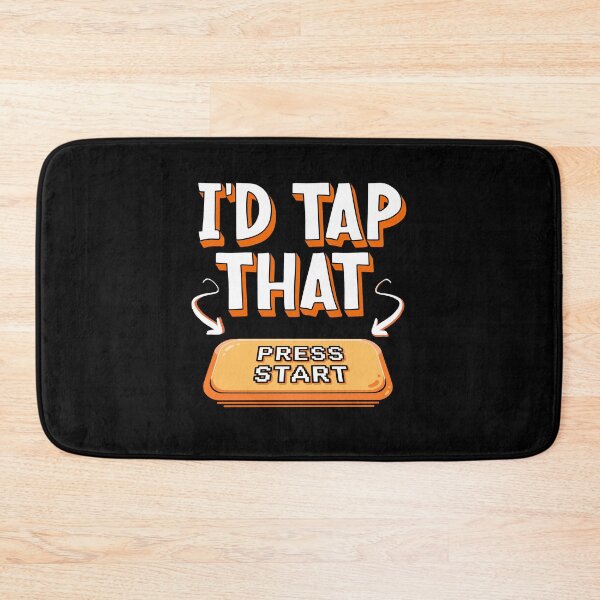 Item preview, I'd Tap That - Press Start Button designed and sold by AnAzArt.