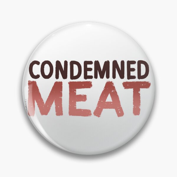 Item preview, CONDEMNED MEAT designed and sold by CloudyAppleArt.