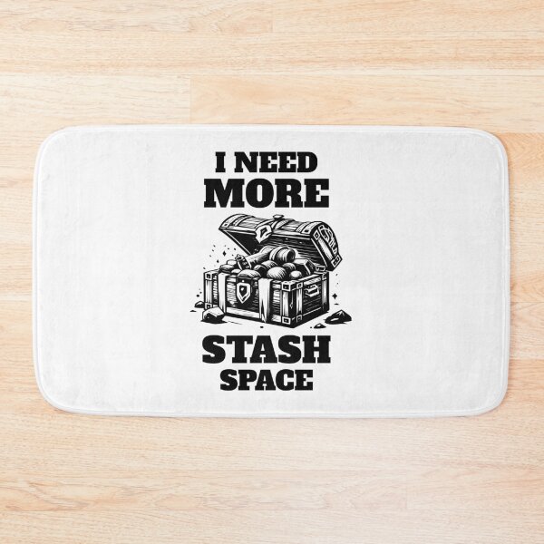 Item preview, I Need More Stash Space designed and sold by AnAzArt.