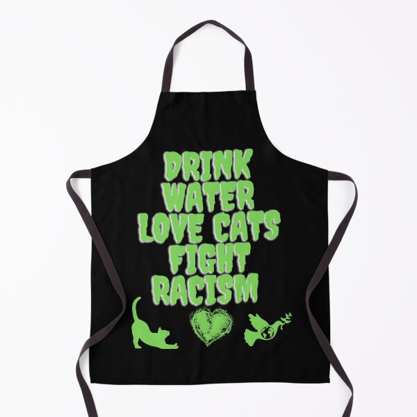 Item preview, Drink Water Love Cats Fight Racism designed and sold by crazygingercat.