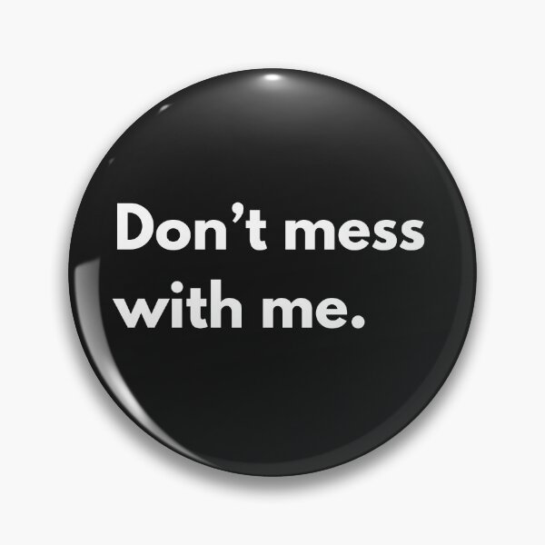 Item preview, Don't mess with me. designed and sold by WorldAniPicture.