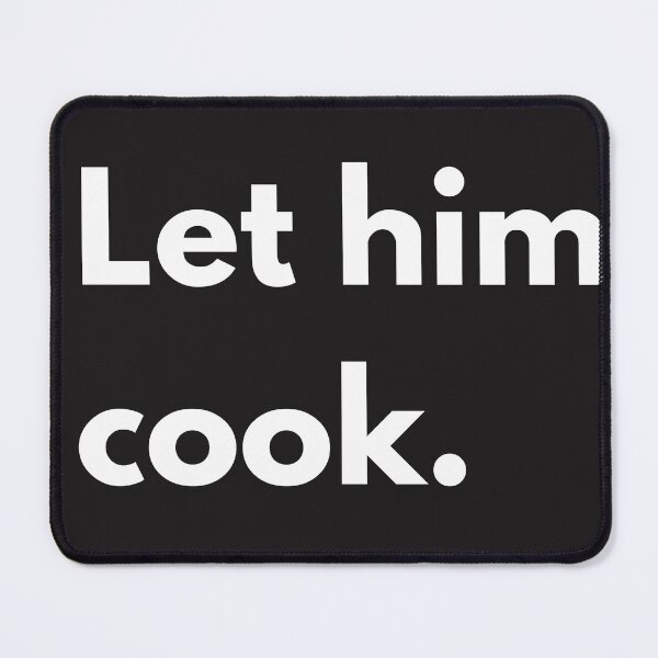 Item preview, Let him cook. designed and sold by WorldAniPicture.
