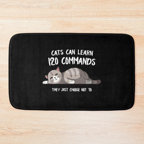 Item preview, Cats can learn 120 commands, they just choose not to designed and sold by messy-nessie.