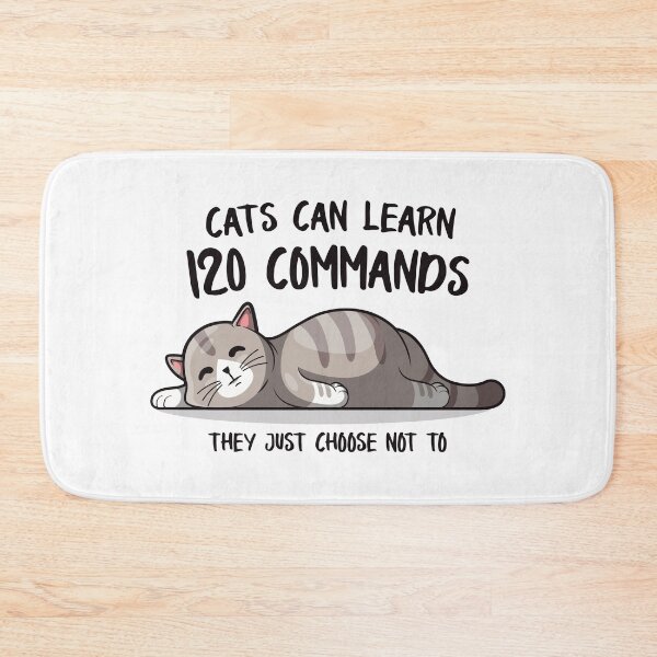 Item preview, Cats can learn 120 commands, they just choose not to designed and sold by messy-nessie.