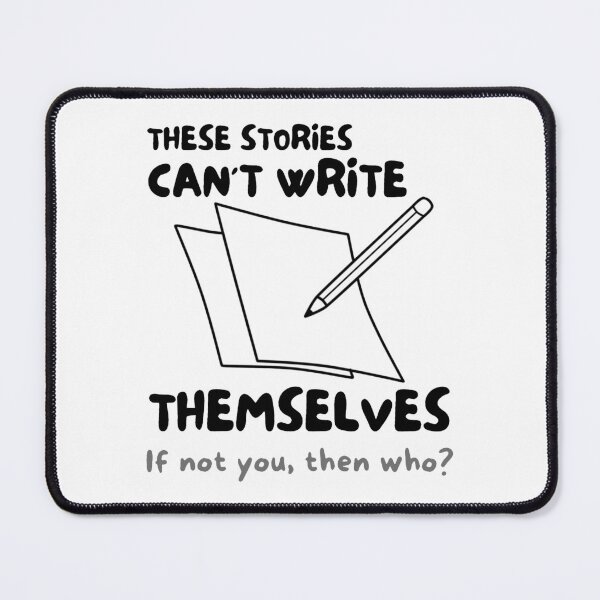Item preview, Stories Can't Write Themselves designed and sold by LaurenPatrick.