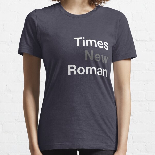 Times New Roman Essential T-Shirt