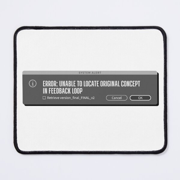 Item preview, Feedback Loop - Creative's Error Message Humor designed and sold by friendly-fox.
