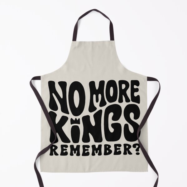 Item preview, No More Kings - Remember? designed and sold by Unhinged Heather.