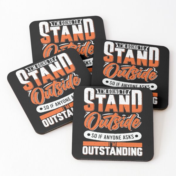 Item preview, Im Going To Stand Outside So If Anyone Asks Im Outstanding designed and sold by Dressed For  Duty.