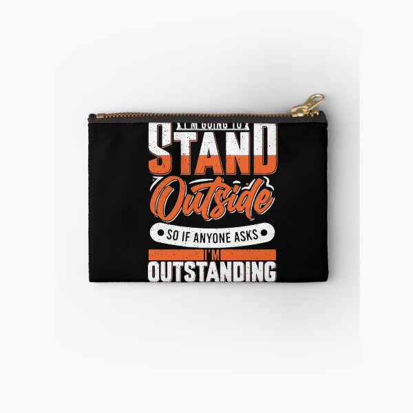 Item preview, Im Going To Stand Outside So If Anyone Asks Im Outstanding designed and sold by Dressed For  Duty.