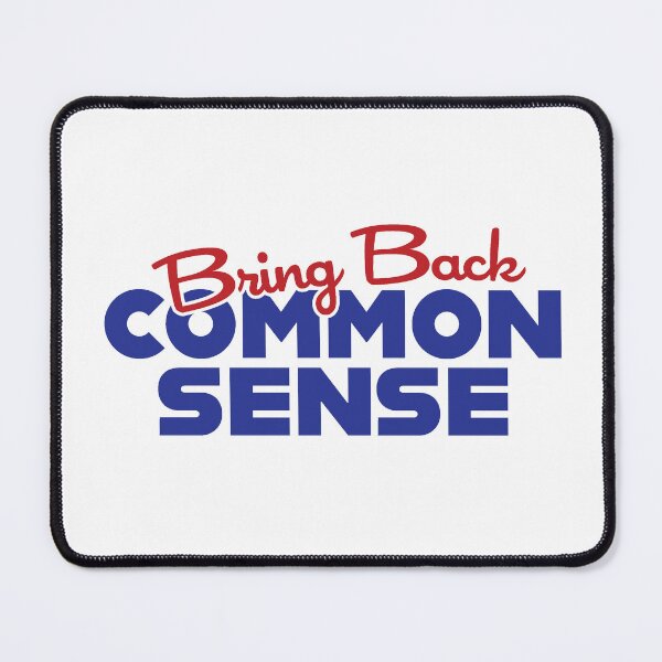 Item preview, Bring Back Common Sense designed and sold by SquishyKitkat.