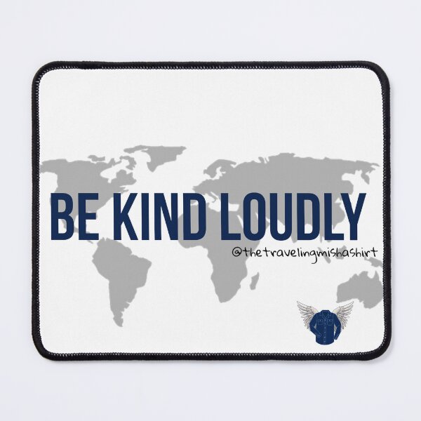 Item preview, BE KIND LOUDLY  designed and sold by The Traveling Misha Shirt.