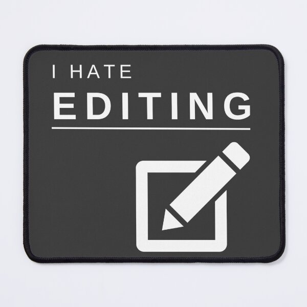 Item preview, I Hate Editing (White) – Bold, Funny, and Relatable Minimalist Design designed and sold by mrddst.