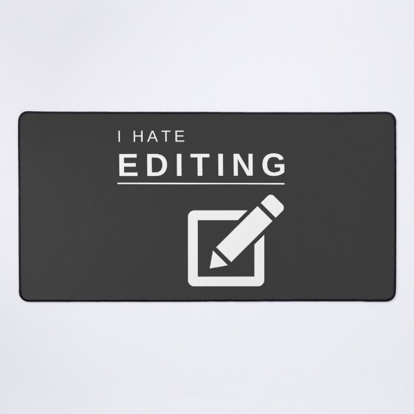 Item preview, I Hate Editing (White) – Bold, Funny, and Relatable Minimalist Design designed and sold by mrddst.