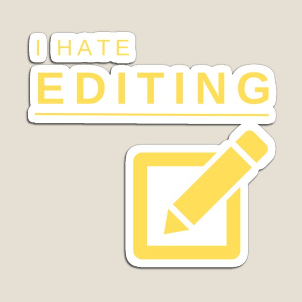 Item preview, I Hate Editing (Yellow) – Bold, Funny, and Relatable Minimalist Design designed and sold by mrddst.